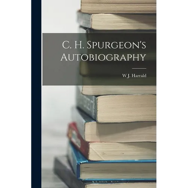 C. H. Spurgeon's Autobiography