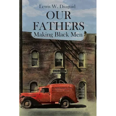 Our Fathers: Making Black Men