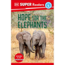 DK Super Readers Level 4 Hope for the Elephants
