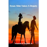 Texas Slim Takes A Deputy