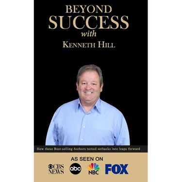 Beyond Success with Kenneth Hill