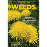 Weeds: An Organic, Earth-friendly Guide to Their Identification, Use and Control