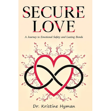 Secure Love: A Journey to Emotional Safety and Lasting Bonds