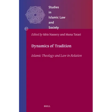 Dynamics of Tradition: Islamic Theology and Law in Relation