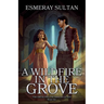 A Wildfire in the Grove