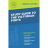 Study Guide to the Victorian Poets
