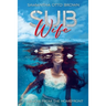 Sub Wife: A Memoir From The Homefront