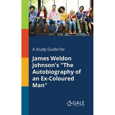 A Study Guide for James Weldon Johnson's "The Autobiography of an Ex-Coloured Man"