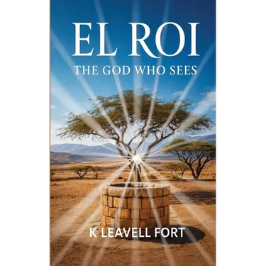 El Roi: The God Who Sees: The God Who Sees: The God Who Sees You