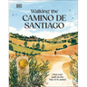Walking the Camino de Santiago: Find Your Path on the Way of St James