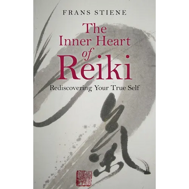 The Inner Heart of Reiki: Rediscovering Your True Self