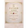 The Father Loss Companion: For Daughters Who Miss Their Dad; A Healing Guide for Life After Loss