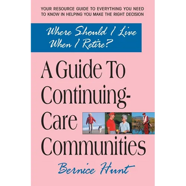 A Guide To Continuing Care Communities: Where Should I Live When I Retire?