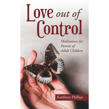 Love out of Control: Meditations for Parents of Adult Children