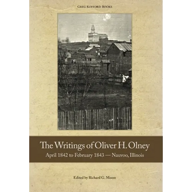 The Writings of Oliver Olney: April 1842 to February 1843 - Nauvoo, Illinois