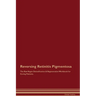 Reversing Retinitis Pigmentosa The Raw Vegan Detoxification & Regeneration Workbook for Curing Patients.