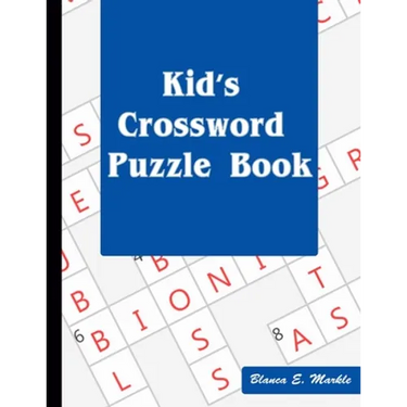 Kid's Crossword Puzzle Book: Hours of Fun for Ages 7 and Up