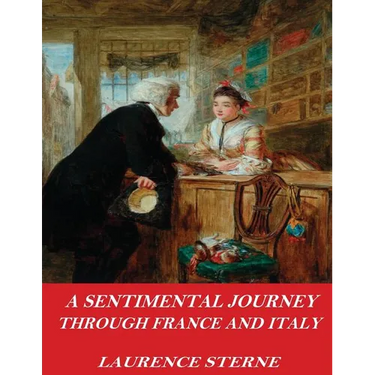 A Sentimental Journey Through France and Italy