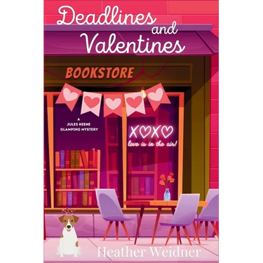 Deadlines and Valentines: A Jules Keene Glamping Mystery