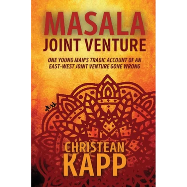 Masala Joint Venture: One Young Man's Tragic Account of an East-West Joint Venture Gone Wrong