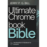 Ultimate Chromebook Bible: The Essential A-Z Handbook for Everyone