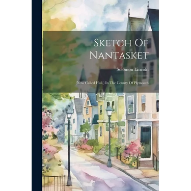 Sketch Of Nantasket: (now Called Hull, ) In The County Of Plymouth