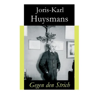 Gegen den Strich: Alternativtitel: Gegen alle - Originaltitel: A rebours