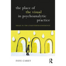 The Place of the Visual in Psychoanalytic Practice: Image in the Countertransference