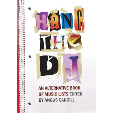 Hang the DJ: An Alternative Book of Music Lists
