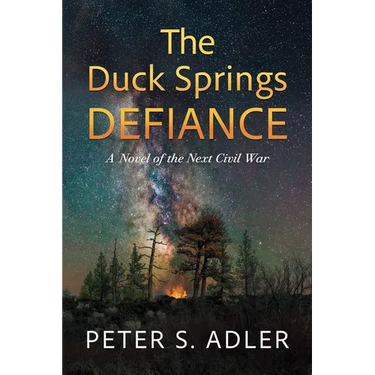The Duck Springs Defiance: A Novel of the Next Civil War