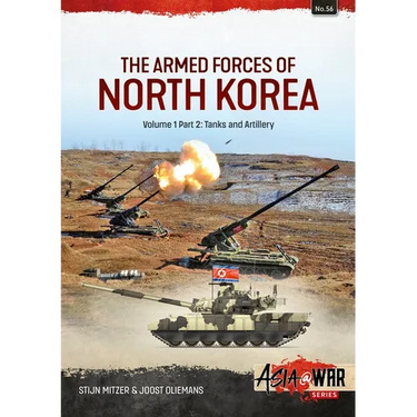 The Armed Forces of North Korea: Volume 1 Part 2: Tanks and Artillery
