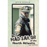 The Mad Sailor of the North Atlantic 2nd Edition