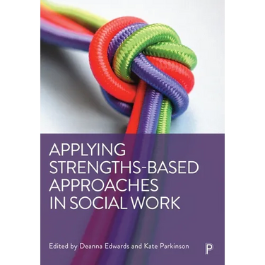 Applying Strengths-Based Approaches in Social Work