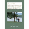 To Live in the World as Ourselves: Self-Discovery and Better Relationships Through Jung's Typology