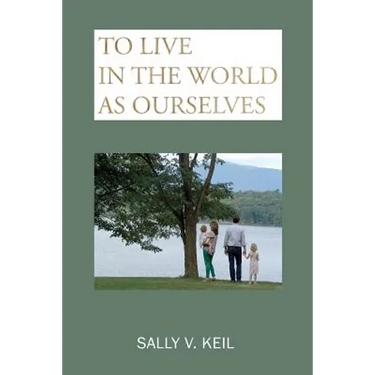 To Live in the World as Ourselves: Self-Discovery and Better Relationships Through Jung's Typology