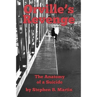 Orville's Revenge The Anatomy of a Suicide