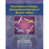 Recent Advances in Design, Development and Operation of Micro Air Vehicles