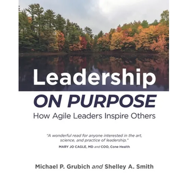 Leadership ON PURPOSE: How Agile Leaders Inspire Others