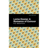 Lorna Doone: A Romance of Exmoor
