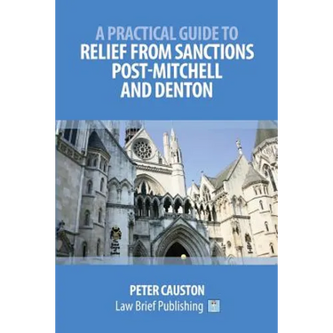 A Practical Guide to Relief from Sanctions Post-Mitchell and Denton