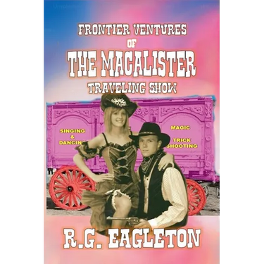 Frontier-Ventures of the Macalister Traveling Show
