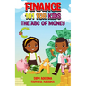 Finance 101 For Kids: The ABC of Money