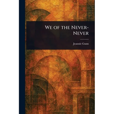 We of the Never-Never