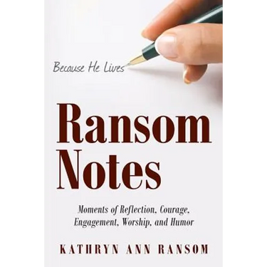 Ransom Notes: Moments of Reflection, Courage, Engagement, Worship, and Humor