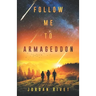 Follow Me to Armageddon
