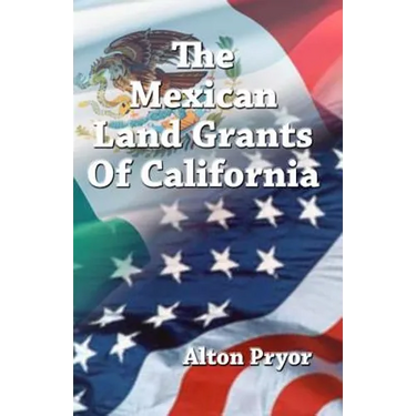 The Mexican Land Grants of California