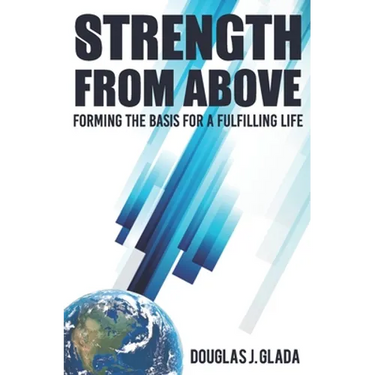Strength From Above: Forming the Basis for a Fulfilling Life
