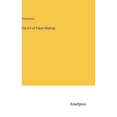 The Art of Paper-Making