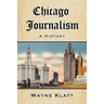 Chicago Journalism: A History