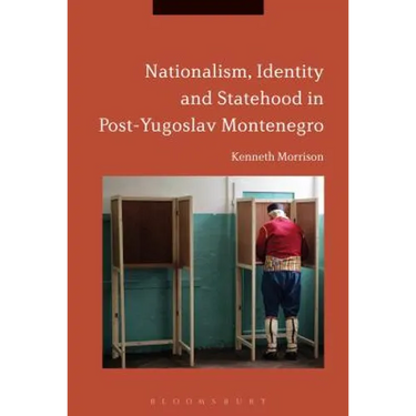 Nationalism, Identity and Statehood in Post-Yugoslav Montenegro
